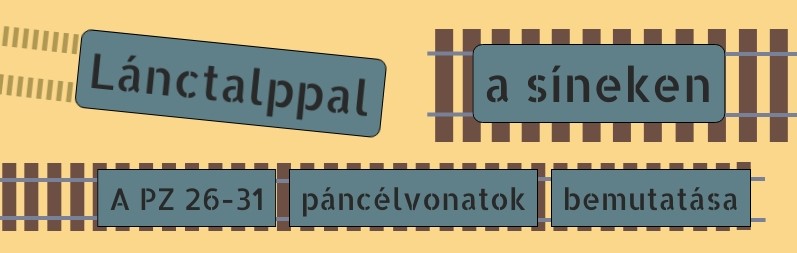 A PZ 26-31 páncélvonatok&nbsp;bemutatása